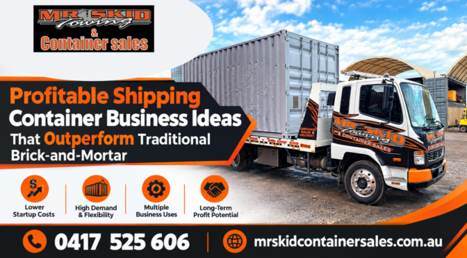 Profitable Shipping Container Business Ideas That Outperform Traditional Brick-and-Mortar